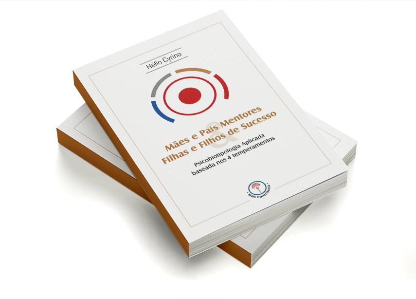 Mães e pais mentores & filhas e filhos de sucesso: psicobiotipologia aplicada baseada nos 4 temp...