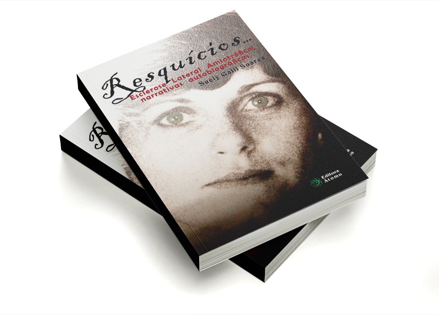 Resquícios... Esclerose Lateral Amiotrófica, narrativas autobiográficas